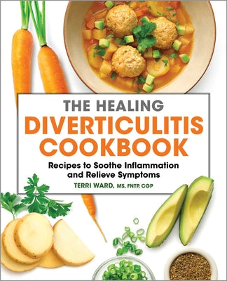 Book cover for The Healing Diverticulitis Cookbook: Recipes to Soothe Inflammation and Relieve Symptoms
