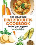 Book cover for The Healing Diverticulitis Cookbook: Recipes to Soothe Inflammation and Relieve Symptoms