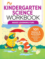 Book cover for My Kindergarten Science Workbook: 101 Games & Activities to Support Kindergarten Science Skills