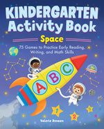 Book cover for Kindergarten Activity Book: Space: 75 Games to Practice Early Reading, Writing, and Math Skills