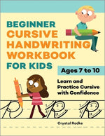 Book cover for Beginner Cursive Handwriting Workbook for Kids: Learn and Practice Cursive with Confidence