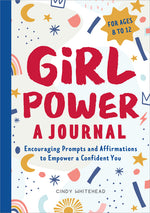 Book cover for Girl Power: A Journal: Encouraging Prompts and Affirmations to Empower a Confident You