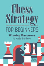 Book cover for Chess Strategy for Beginners: Winning Maneuvers to Master the Game