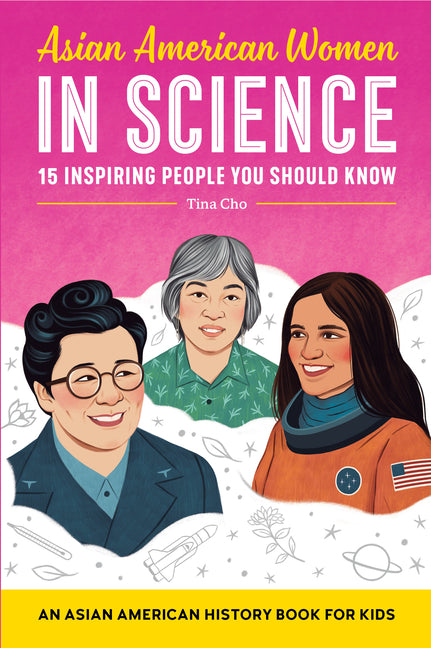 Book cover for Asian American Women in Science: An Asian American History Book for Kids