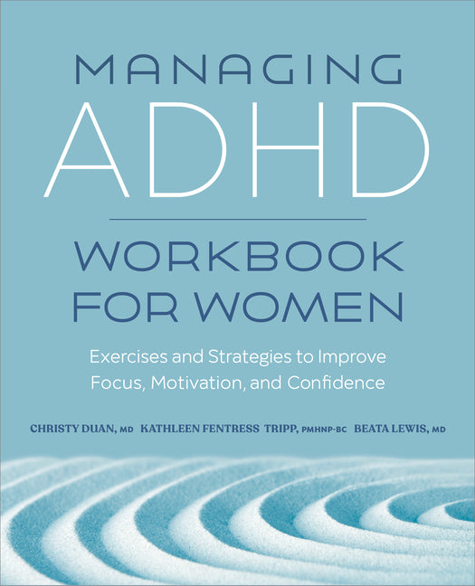 Book cover for Managing ADHD Workbook for Women: Exercises and Strategies to Improve Focus, Motivation, and Confidence
