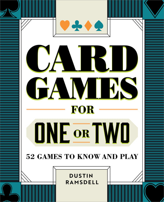 Book cover for Card Games for One or Two: 52 Games to Know and Play