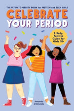 Book cover for Celebrate Your Period: The Ultimate Puberty Book for Preteen and Teen Girls