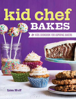 Book cover for Kid Chef Bakes: The Kids Cookbook for Aspiring Bakers