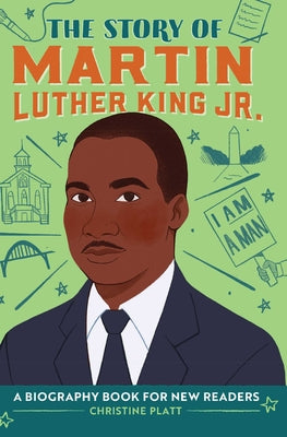 Book cover for The Story of Martin Luther King Jr.: A Biography Book for New Readers