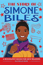 Book cover for The Story of Simone Biles: A Biography Book for New Readers