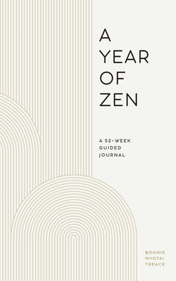 Book cover for A Year of Zen: A 52-Week Guided Journal