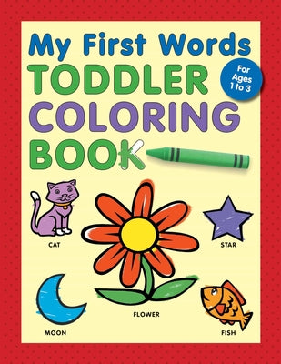 Book cover for My First Words Toddler Coloring Book