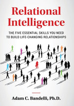 Book cover for Relational Intelligence; The Five Essential Skills You Need to Build Life-Changing Relationships