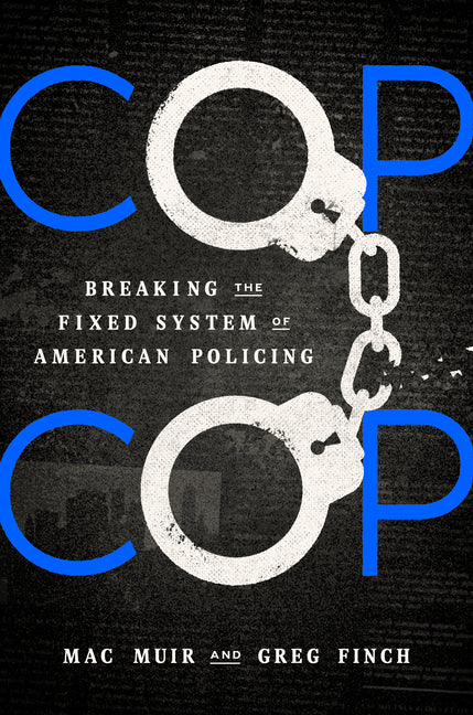 Book cover for Cop Cop: Breaking the Fixed System of American Policing