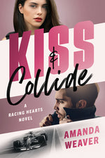 Book cover for Kiss & Collide: A Racing Hearts Novel
