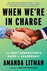 Book cover for When We're in Charge: The Next Generation's Guide to Leadership