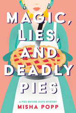 Book cover for Magic, Lies, and Deadly Pies
