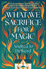 Book cover for What We Sacrifice for Magic