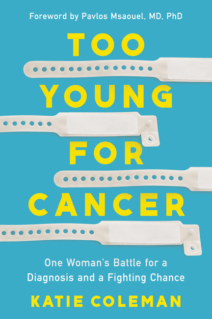 Book cover for Too Young for Cancer: One Woman's Battle for a Diagnosis and a Fighting Chance