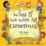 Book cover for What If We Were All Generous!: A Thoughtful Story About Giving, Sharing, and Making a Difference in the World, Perfect for ages 4-8