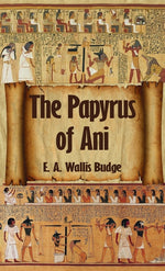 Book cover for Egyptian Book of the Dead: The Complete Papyrus of Ani: The Complete Papyrus of Ani Hardcover
