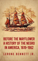 Book cover for Before the Mayflower: A History of the Negro in America, 1619-1962 Paperback
