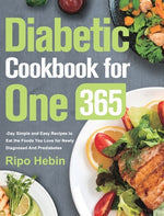 Book cover for Diabetic Cookbook for One: 600-Day Simple and Easy Recipes to Eat the Foods You Love for Newly Diagnosed And Prediabetes