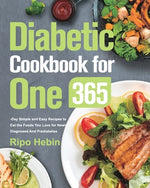 Book cover for Diabetic Cookbook for One: 600-Day Simple and Easy Recipes to Eat the Foods You Love for Newly Diagnosed And Prediabetes