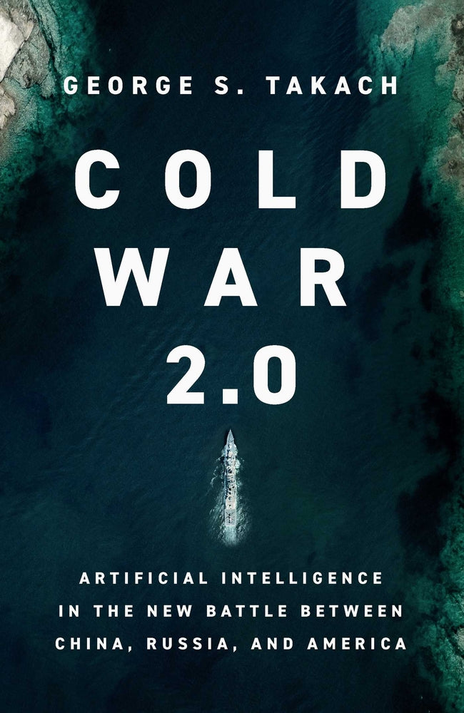 Book cover for Cold War 2.0: Artificial Intelligence in the New Battle Between China, Russia, and America