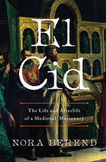 Book cover for El Cid: The Life and Afterlife of a Medieval Mercenary