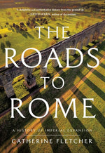 Book cover for Roads to Rome: A History of Imperial Expansion