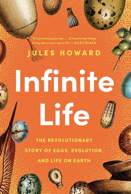 Book cover for Infinite Life: The Revolutionary Story of Eggs, Evolution, and Life on Earth