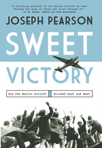 Book cover for Sweet Victory: How the Berlin Airlift Divided East and West