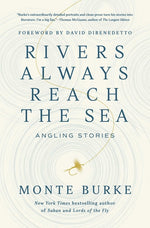Book cover for Rivers Always Reach the Sea: Angling Stories