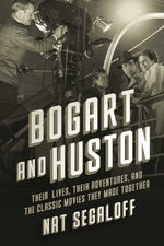 Book cover for Bogart and Huston: Their Lives, Their Adventures, and the Classic Movies They Made Together