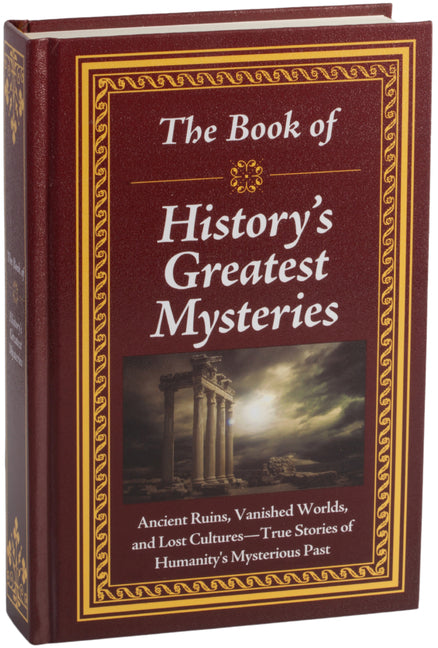 Book cover for Book of History's Greatest Mysteries: Ancient Ruins, Vanished Worlds, and Lost Cultures - True Stories of Humanity's Mysterious Past