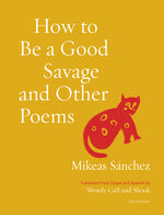 Book cover for How to Be a Good Savage and Other Poems