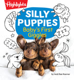 Book cover for Silly Puppies: Read Aloud Baby Board Book with Silly Puppy Photos and Simple Rhymes in This Funny Bedtime Storybook Designed for Bonding and Laughter