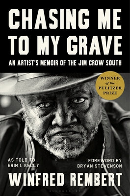 Book cover for Chasing Me to My Grave: An Artist's Memoir of the Jim Crow South, with a Foreword by Bryan Stevenson