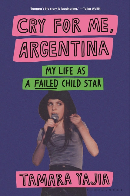 Book cover for Cry for Me, Argentina: My Life as a Failed Child Star