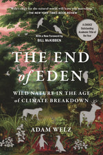 Book cover for End of Eden: Wild Nature in the Age of Climate Breakdown