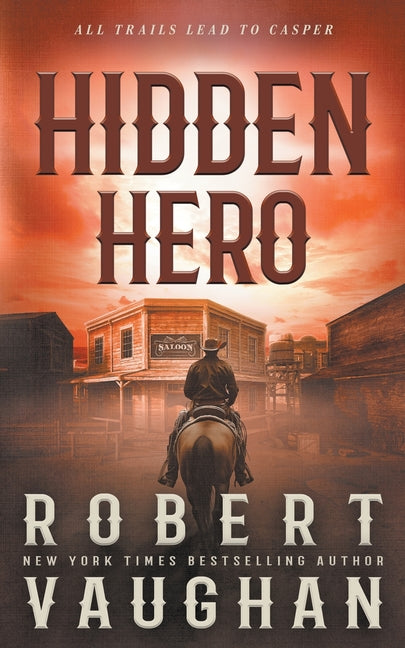 Book cover for Hidden Hero: A Classic Western Novel