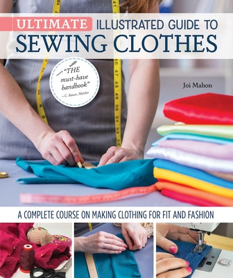 Book cover for Ultimate Illustrated Guide to Sewing Clothes: A Complete Course on Making Clothing for Fit and Fashion