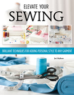 Book cover for Elevate Your Sewing: Brilliant Techniques for Adding Personal Style to Any Garment