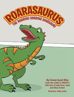 Book cover for Roarasaurus the Roaring Soaring Dinosaur!
