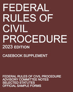 Book cover for Federal Rules of Civil Procedure; 2023 Edition (Casebook Supplement): With Advisory Committee Notes, Selected Statutes, and Official Forms