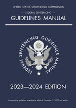 Book cover for Federal Sentencing Guidelines Manual; 2023-2024 Edition: With inside-cover quick-reference sentencing table