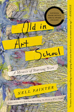 Book cover for Old in Art School: A Memoir of Starting Over