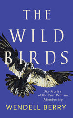 Book cover for Wild Birds: Six Stories of the Port William Membership