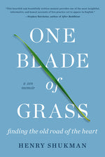 Book cover for One Blade of Grass: Finding the Old Road of the Heart, a Zen Memoir